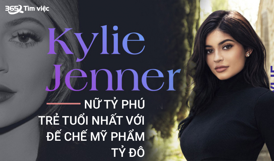 Kylie Jenner - Nữ tỷ phú trẻ tuổi nhất với đế chế mỹ phẩm tỷ đô