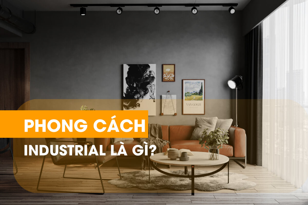 Phong cách industrial là gì? Nét đẹp riêng cho ngôi nhà