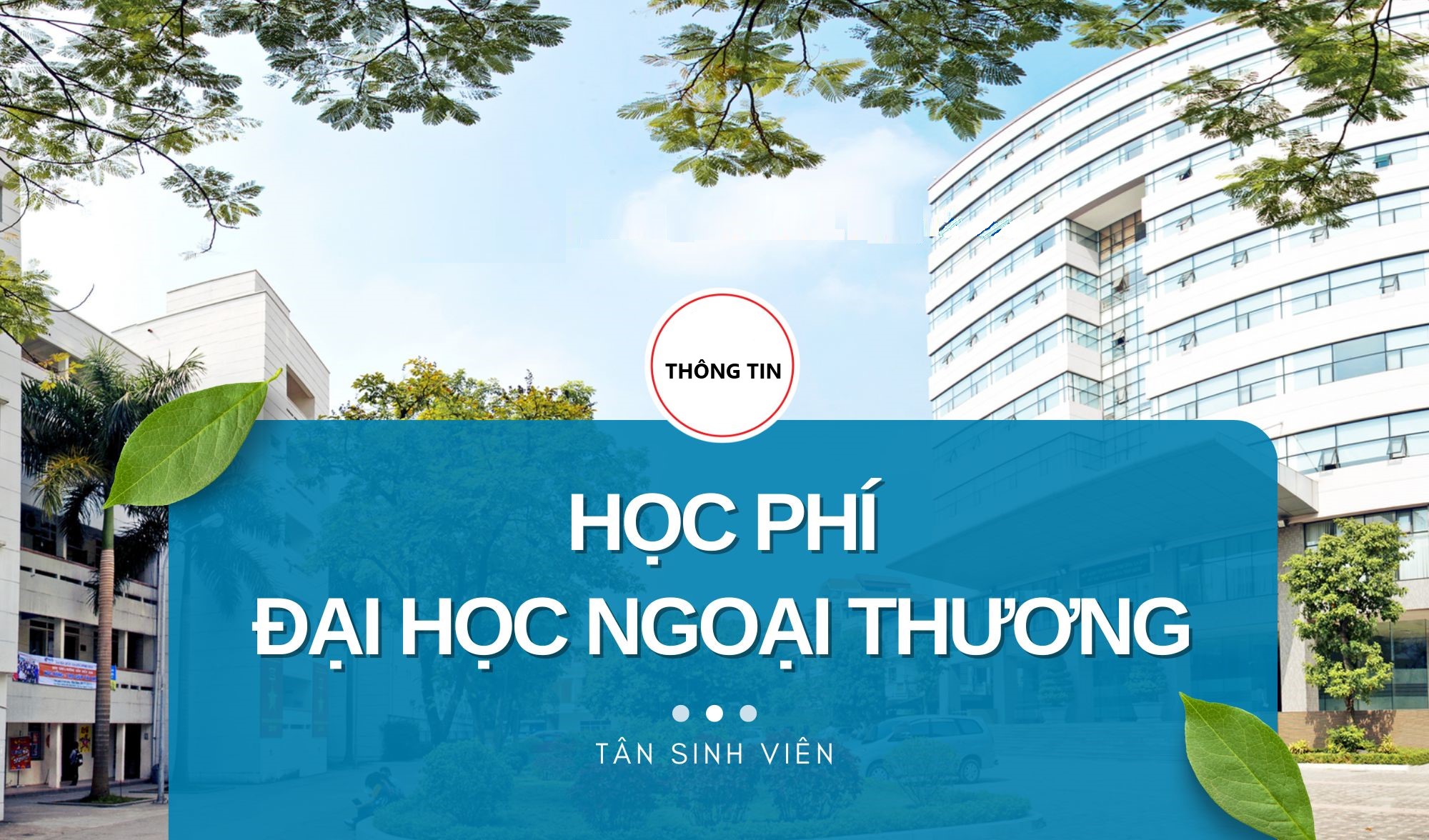 Học phí Đại học Ngoại thương Hà Nội: Có đắt như danh tiếng?