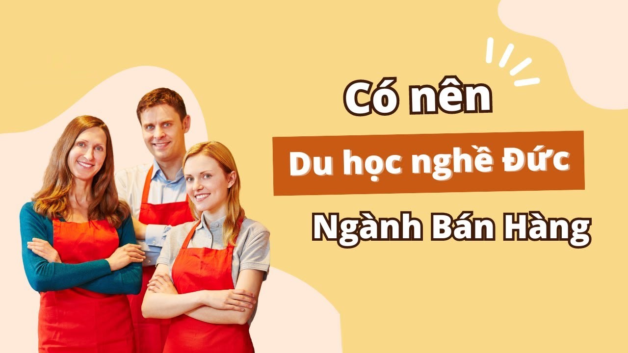 Thông tin về chương trình du học nghề Đức ngành bán hàng