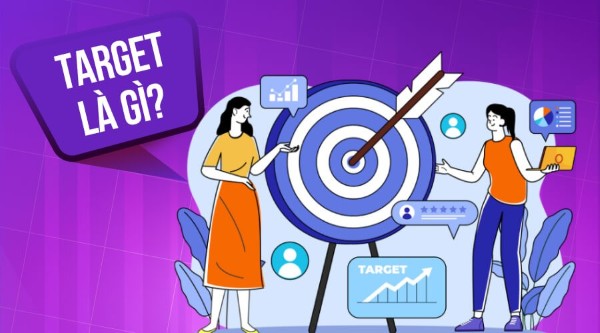 Target là gì? Vai trò và cách target đạt hiệu quả